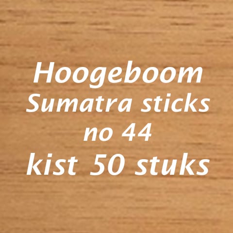 Sumatra Sticks no 44