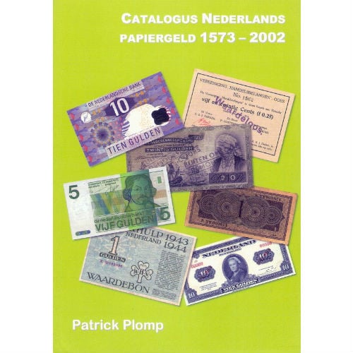 Plomp Catalogus Nederlands papiergeld 1573-2002 1e uitgave